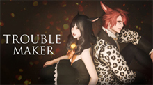 FF14-Trouble Maker